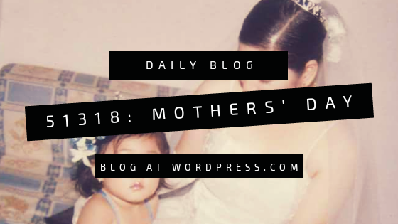 51318: MOTHERS’ DAY